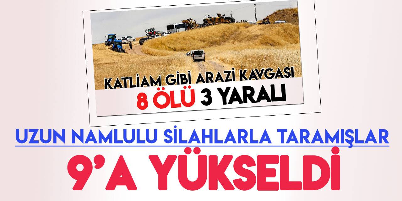 Diyarbakırdaki arazi kavgasında ölenlerin sayısı 9'a yükseldi