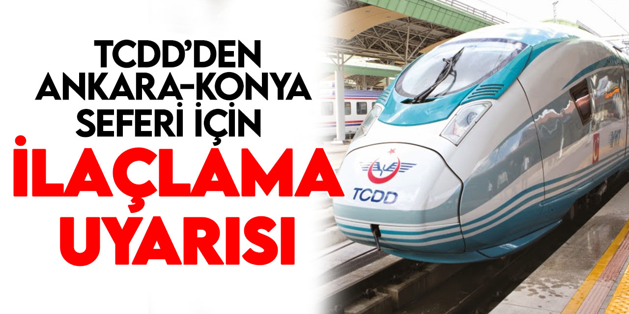 TCDD'den Ankara-Konya güzergahları için ilaçlama çalışması uyarısı