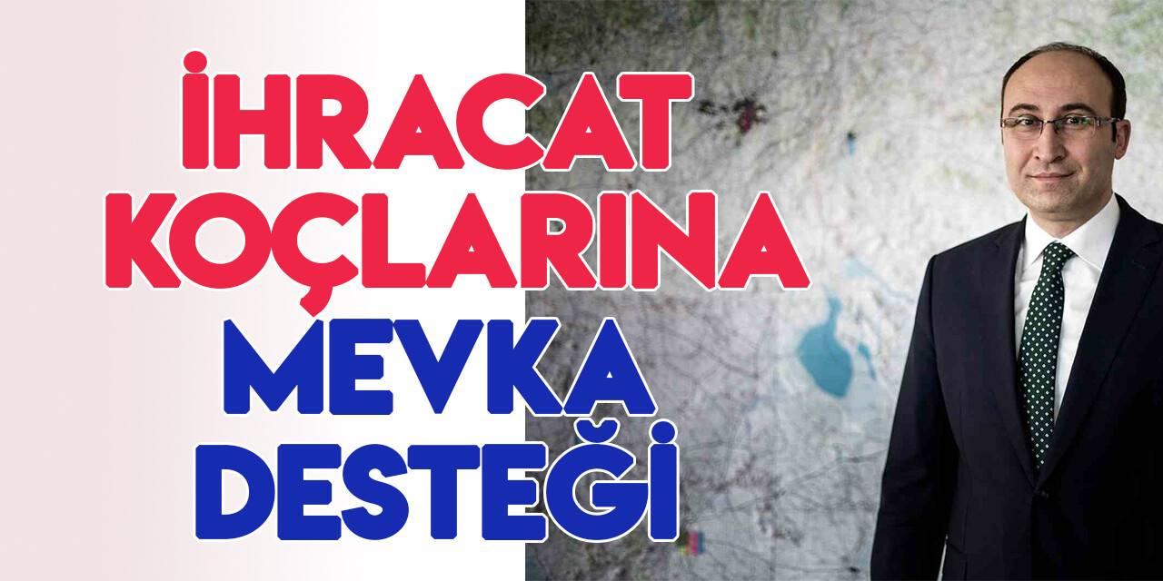 İhracatın Koçları MEVKA desteği ile yetişiyor