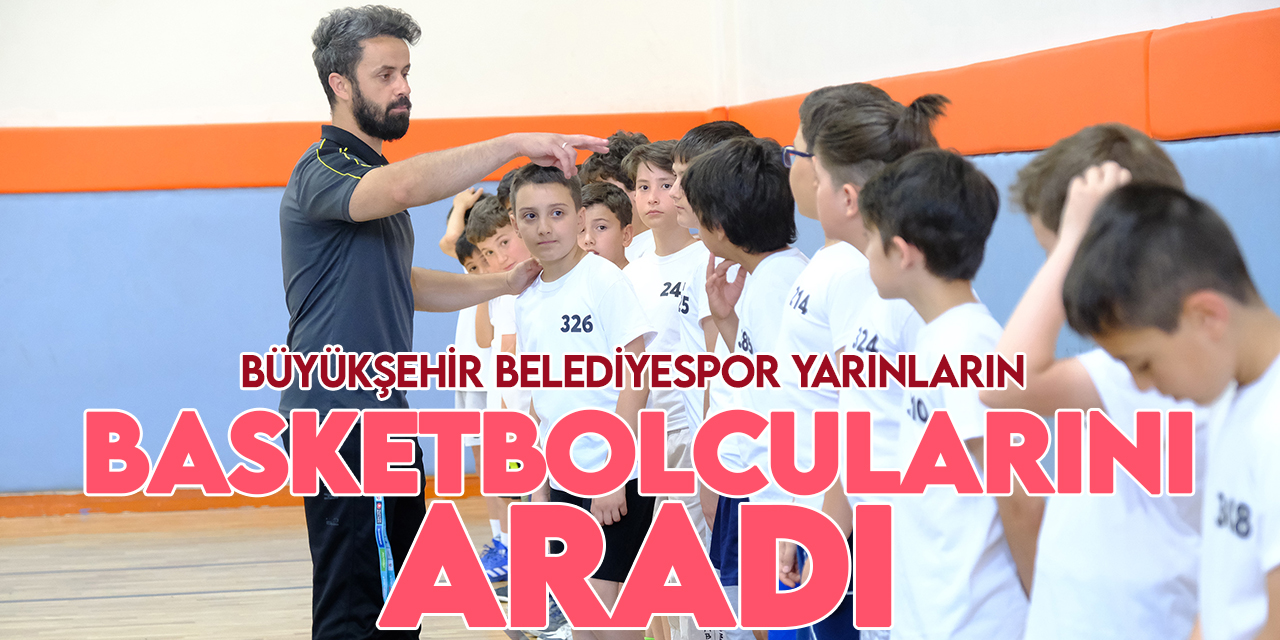 Konya Büyükşehir Belediyespor'un basketbol altyapı seçmeleri gerçekleştirildi