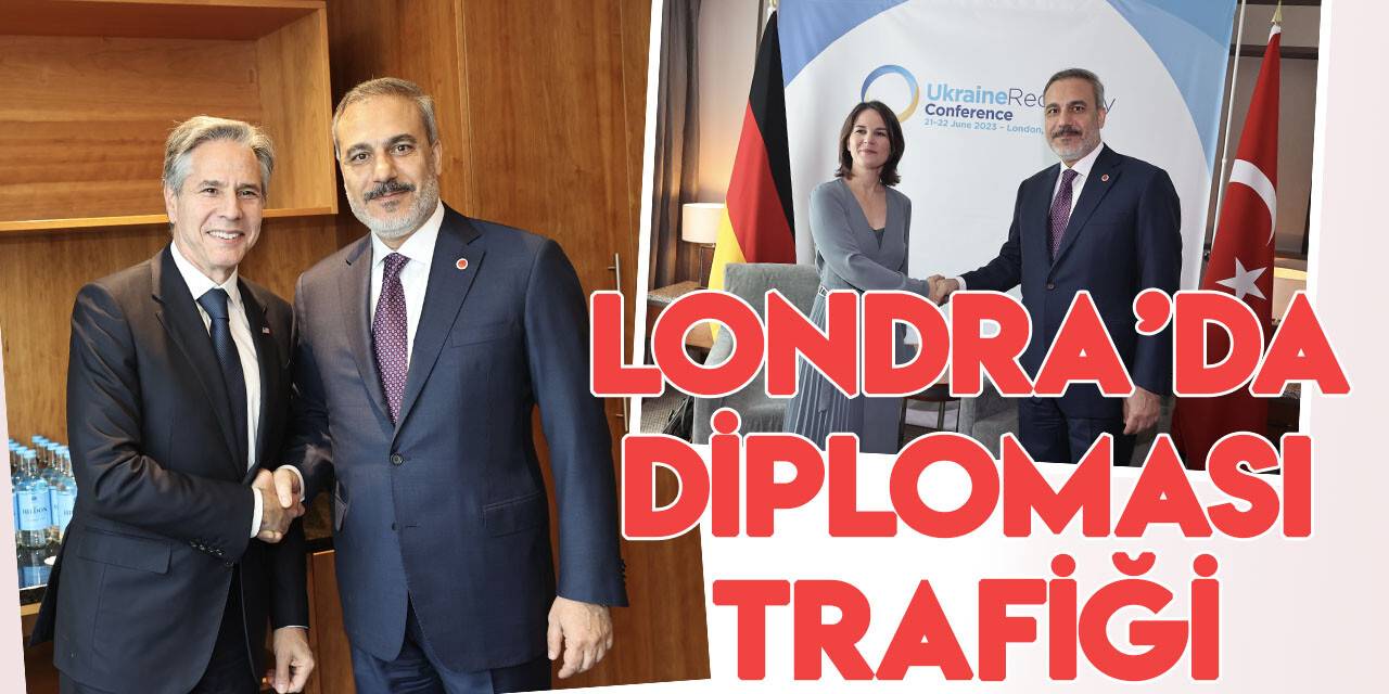 Bakan Fidan'dan Londra'da diplomasi trafiği