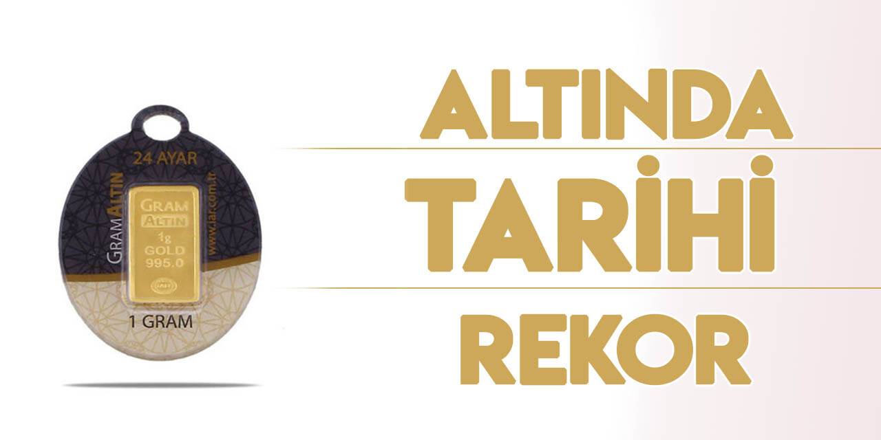 Gram altında yeni rekor