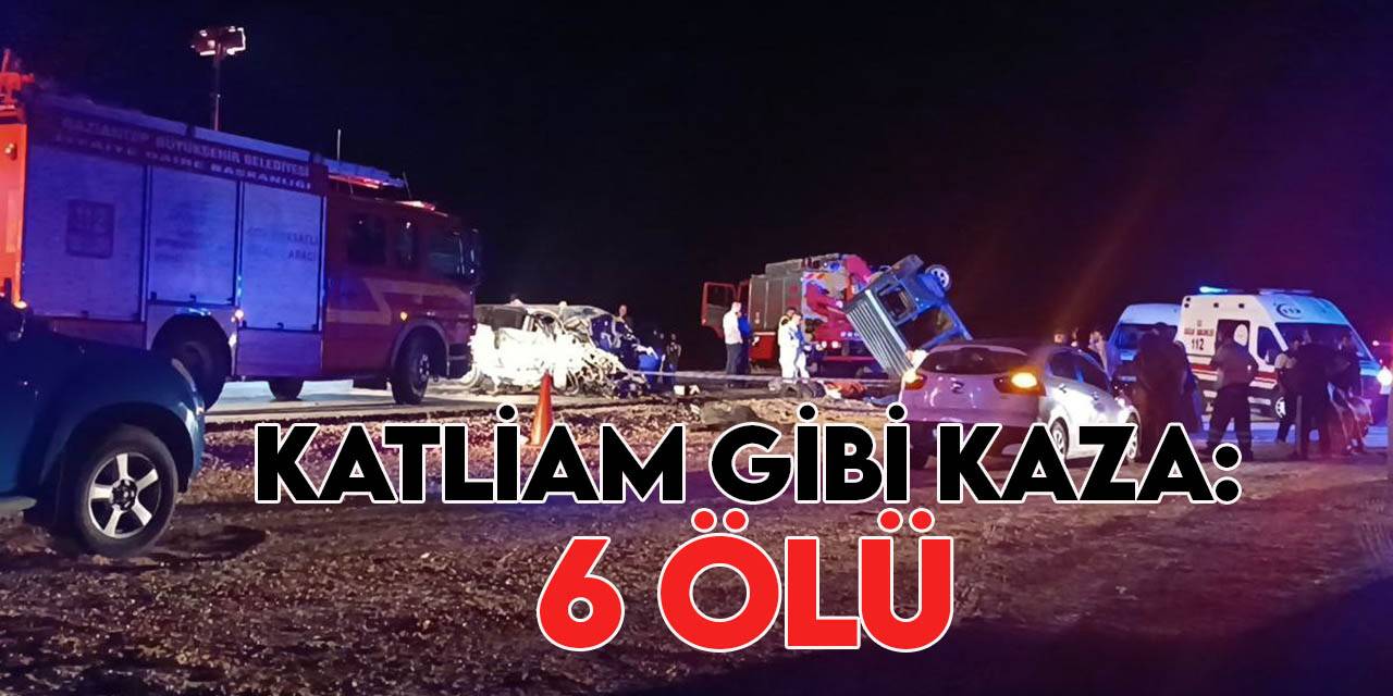 Gaziantep’te katliam gibi kaza: 6 ölü