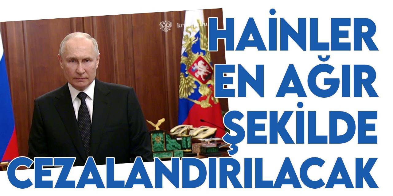 Wagner'e karşı Putin'den ilk açıklama! Meydan okudu resti çekti