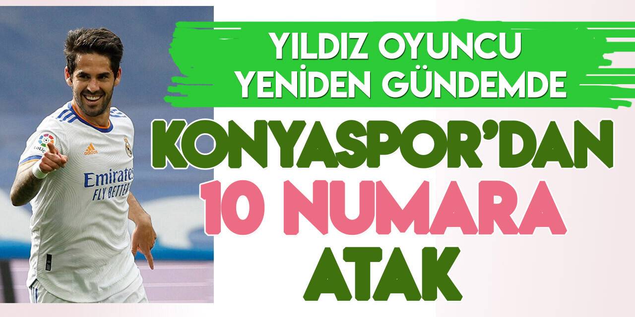 Isco yeniden Konyaspor gündeminde