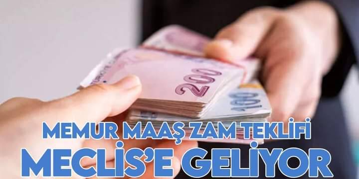 Memur maaş zam teklifi Meclis'e geliyor