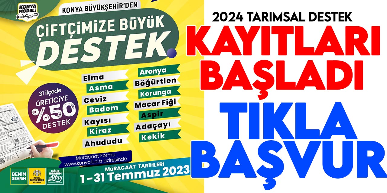 Konya Büyükşehir 2024 tarımsal destek kayıtları başladı (TIKLA&BAŞVUR)