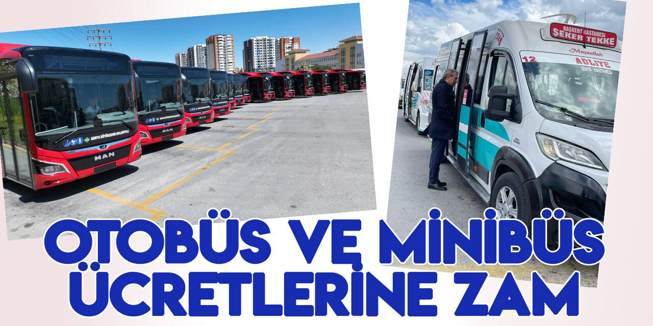Konya’da otobüs ve minibüs ücretleri 3 Temmuz'dan itibaren zamlı