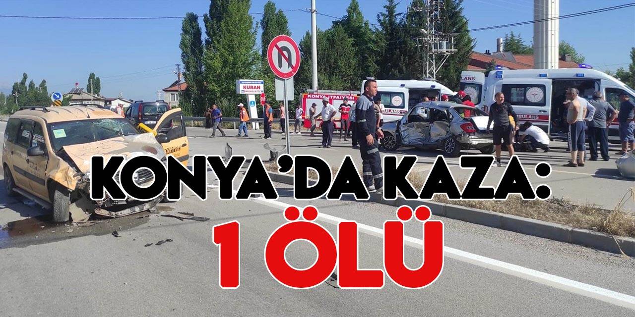 Konya’da taksi ile otomobil çarpıştı: 1 ölü, 1 yaralı