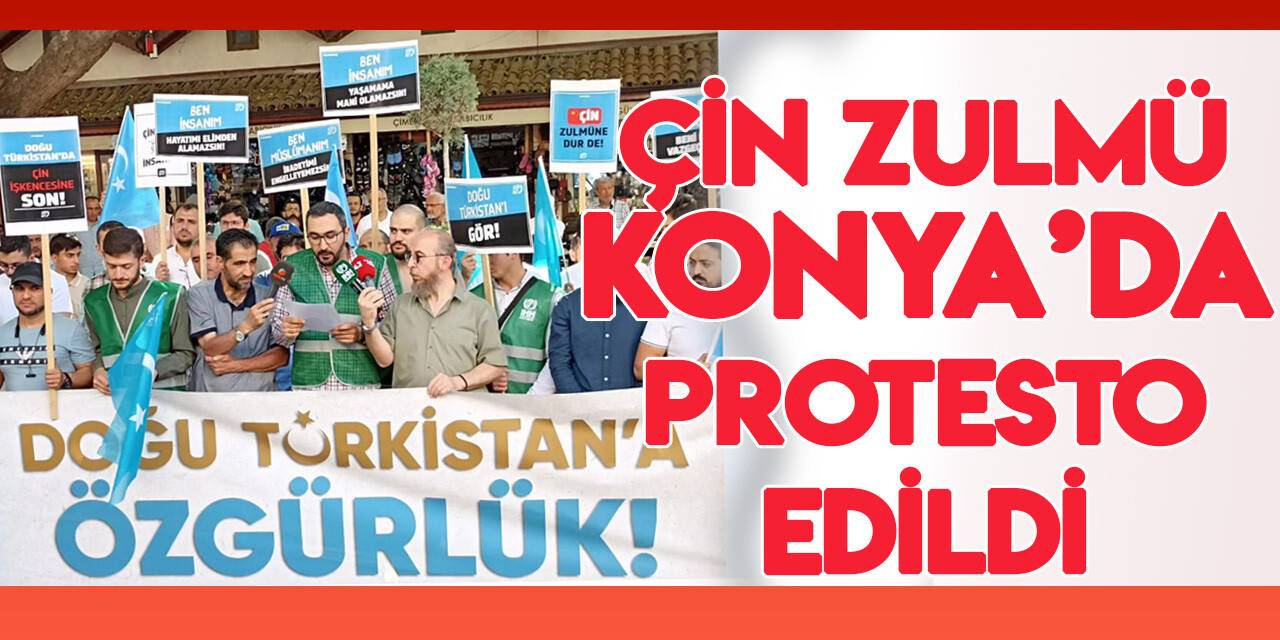 Çin'in Doğu Türkistan'daki  soykırım politikaları Konya'da protesto edildi