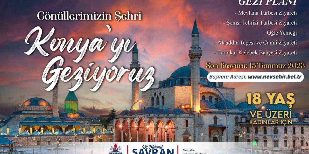Nevşehir Belediyesi’nden Konya gezisi müjdesi