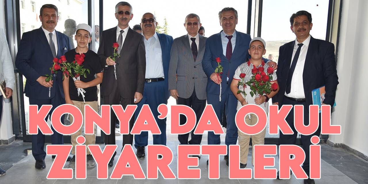 Bakan Yardımcısı Nazif Yılmaz Konya'da okul ziyaretleri gerçekleştirdi