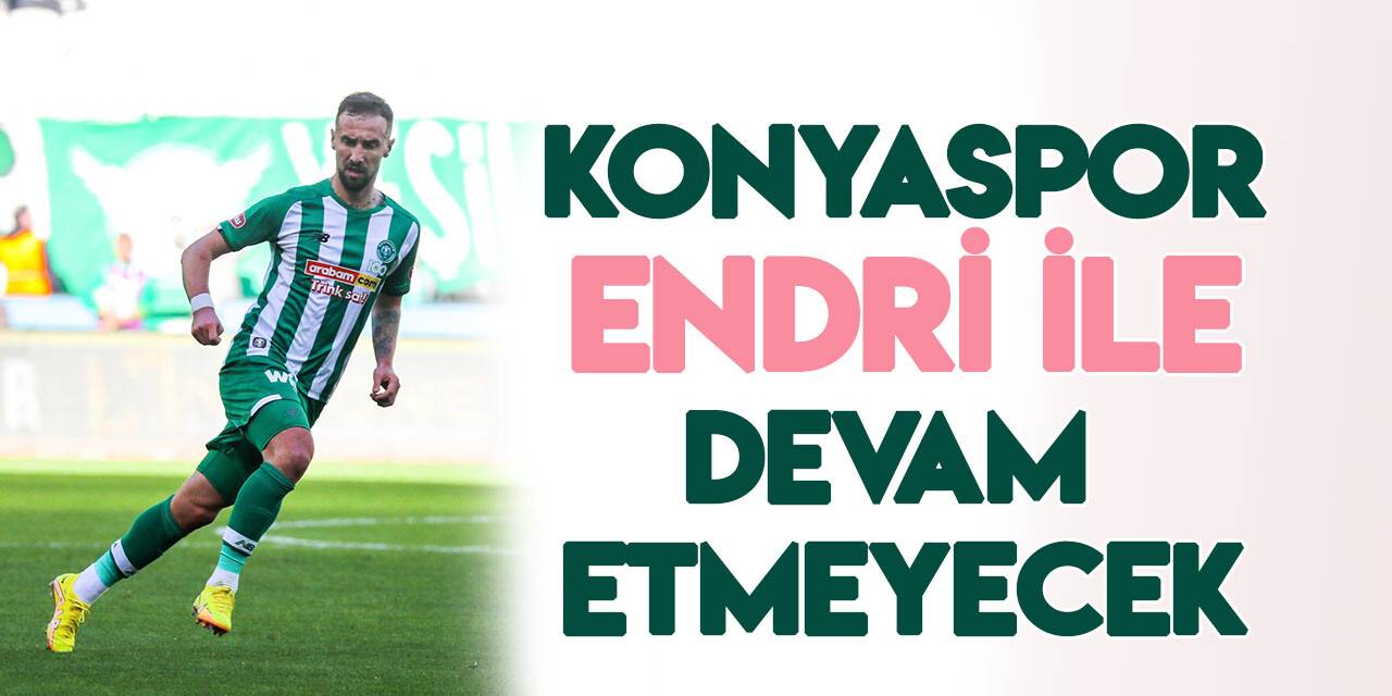 Konyaspor Endri Çekiçi ile devam etmeyecek