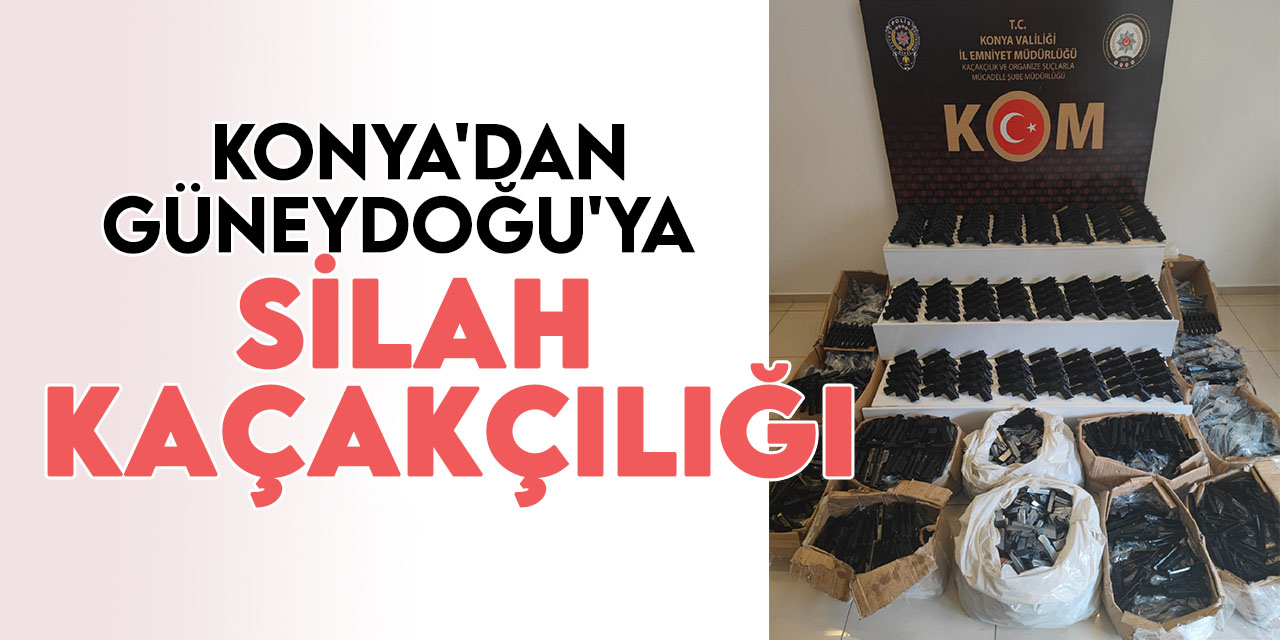 Konya'dan Güneydoğu'ya silah kaçakçılığı: Çok sayıda tabanca ele geçirildi