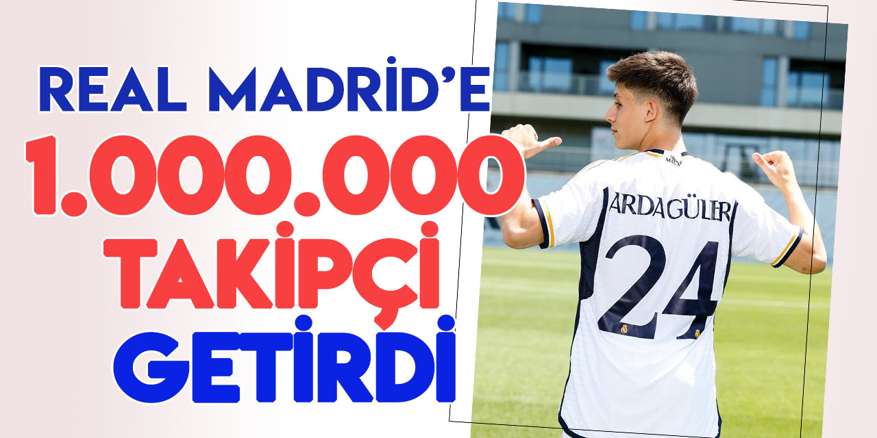 Transferi paylaşım rekoru kırdı! Arda Güler, Real'in takipçi sayısını 1 milyon artırdı