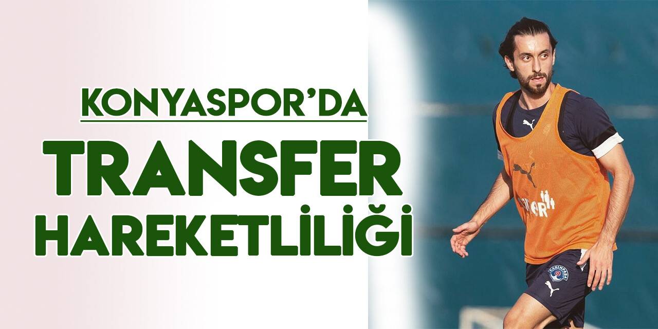 Konyaspor'da transfer hareketliliği hızlandı