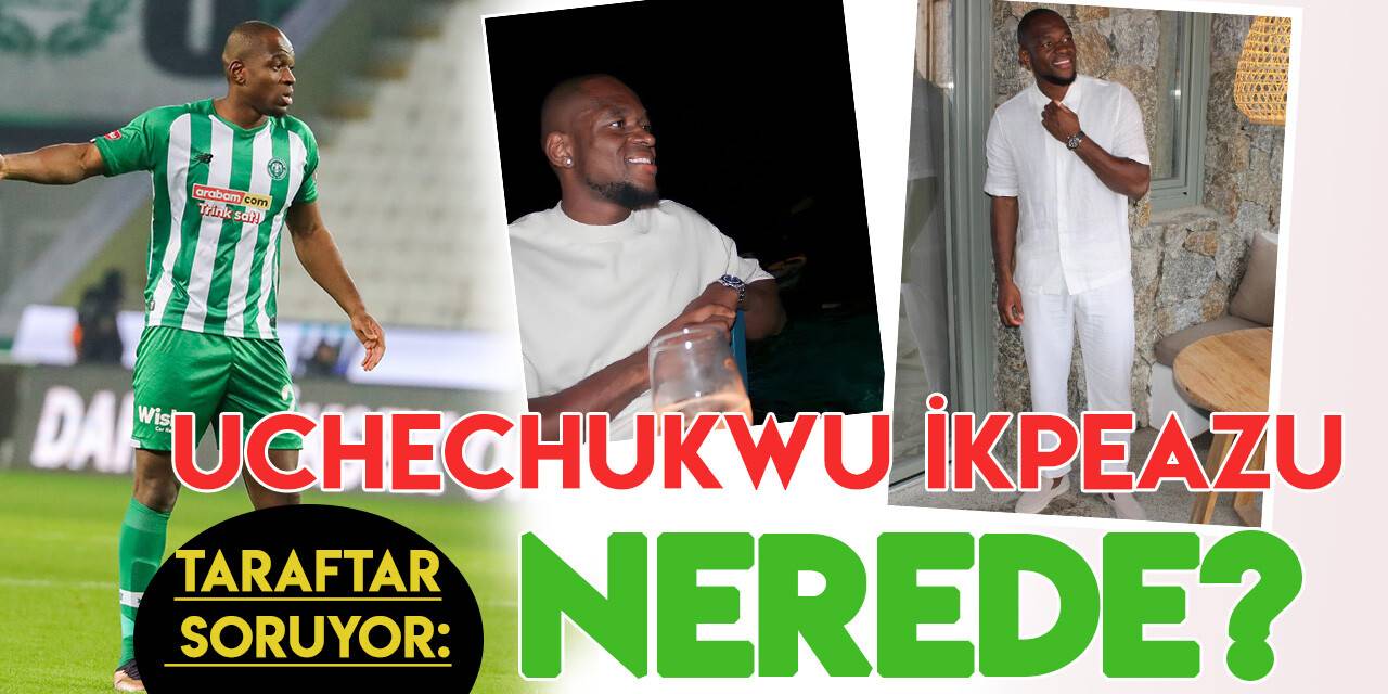 Konyaspor'da Uche İkpeazu'nun akıbeti ve takımdaki geleceği merak konusu oldu!