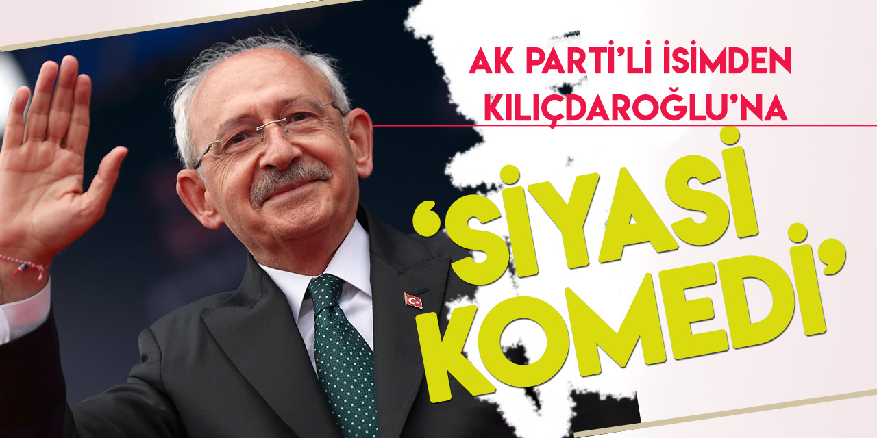 AK Parti'li Çelik'ten, Kılıçdaroğlu'na yanıt: "Siyasi komedi!"
