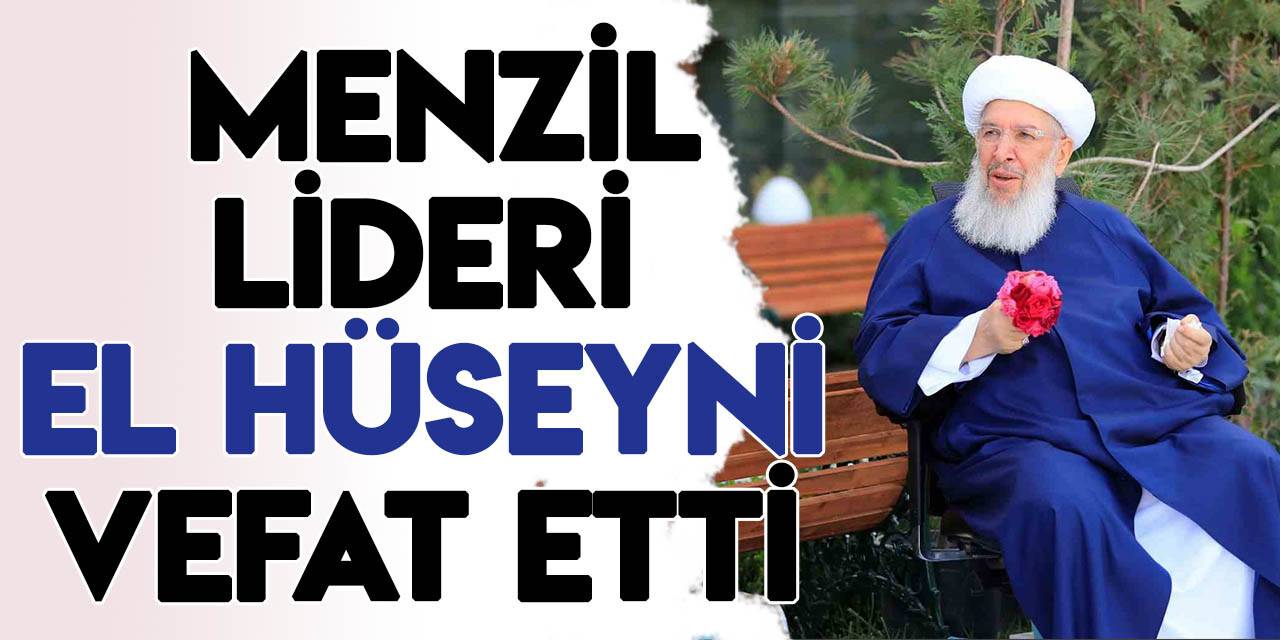 Menzil lideri Abdülbaki El Hüseyni vefat etti
