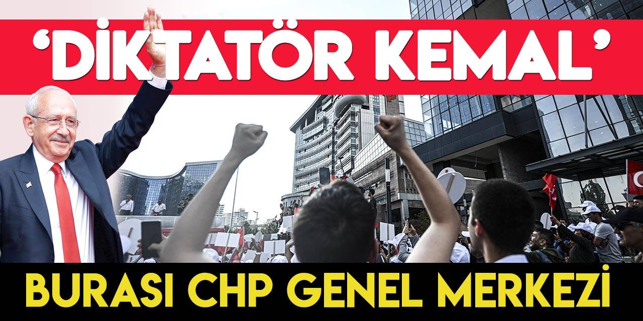 CHP'lilerden CHP Genel Merkezi önünde "Diktatör Kemal" sloganları