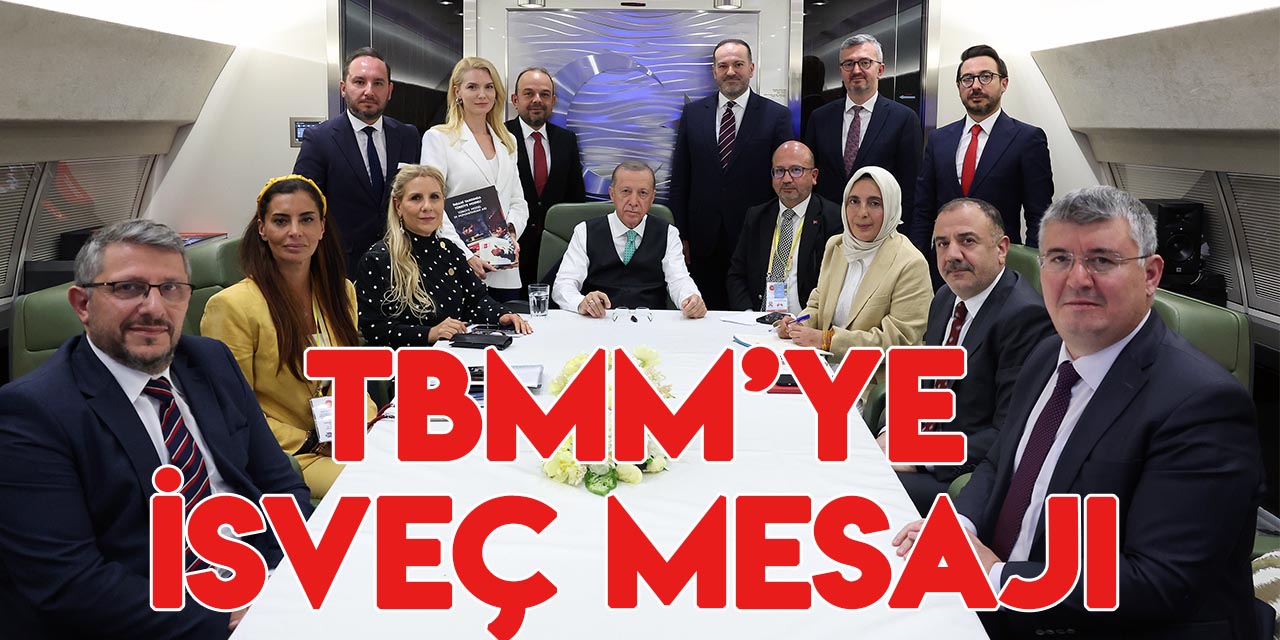 Cumhurbaşkanı Erdoğan'dan TBMM'ye "İsveç" mesajı