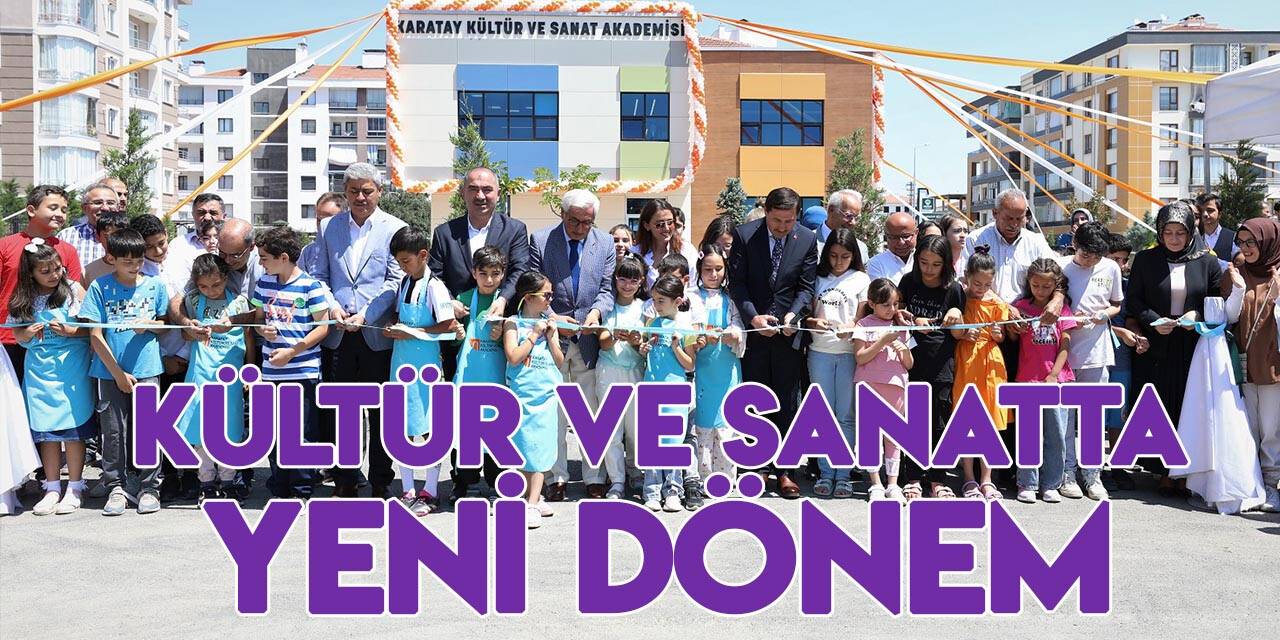 Karatay Kültür ve Sanat Akademisi açıldı