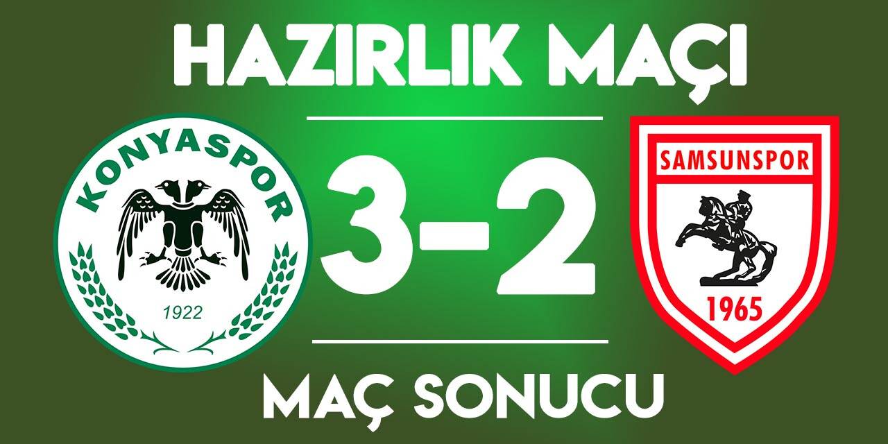 Hazırlık maçı: TÜMOSAN Konyaspor: 3- Yılport Samsunspor: 2