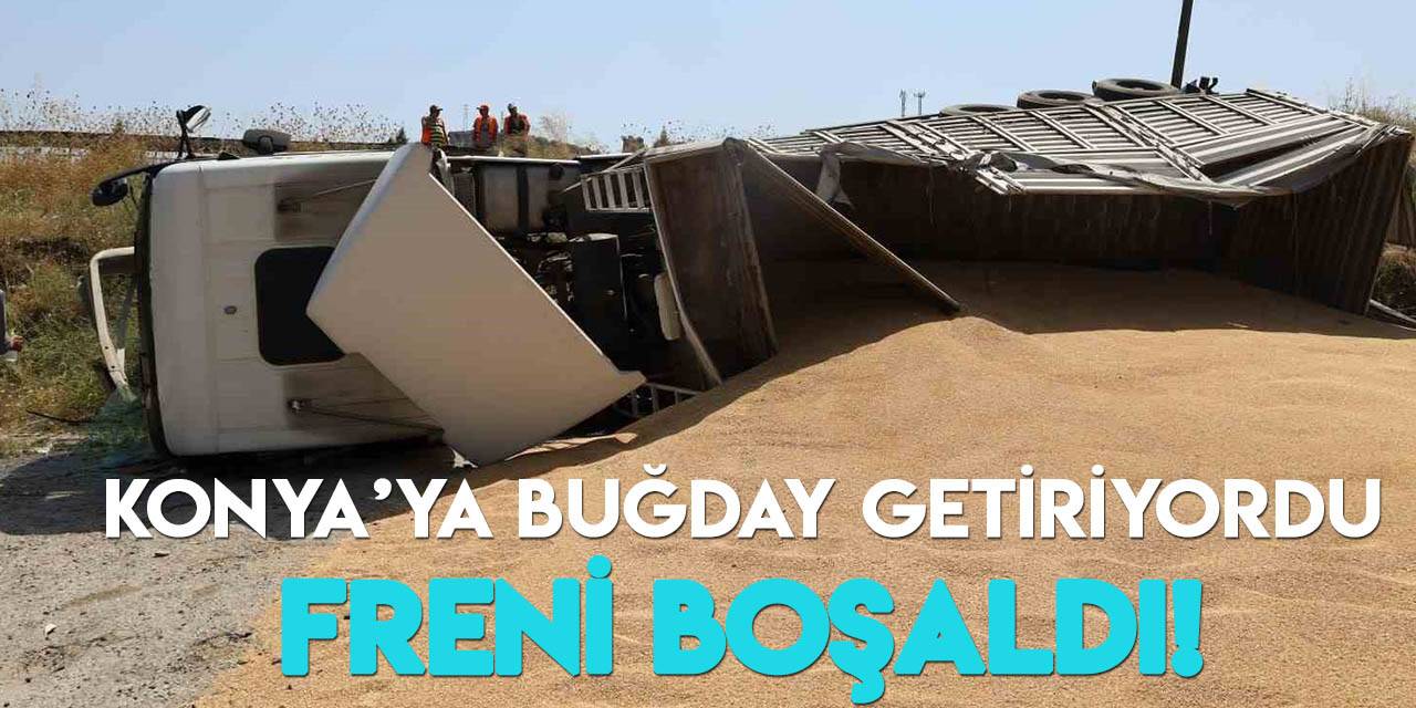 Konya'ya buğday getiren tır devrildi