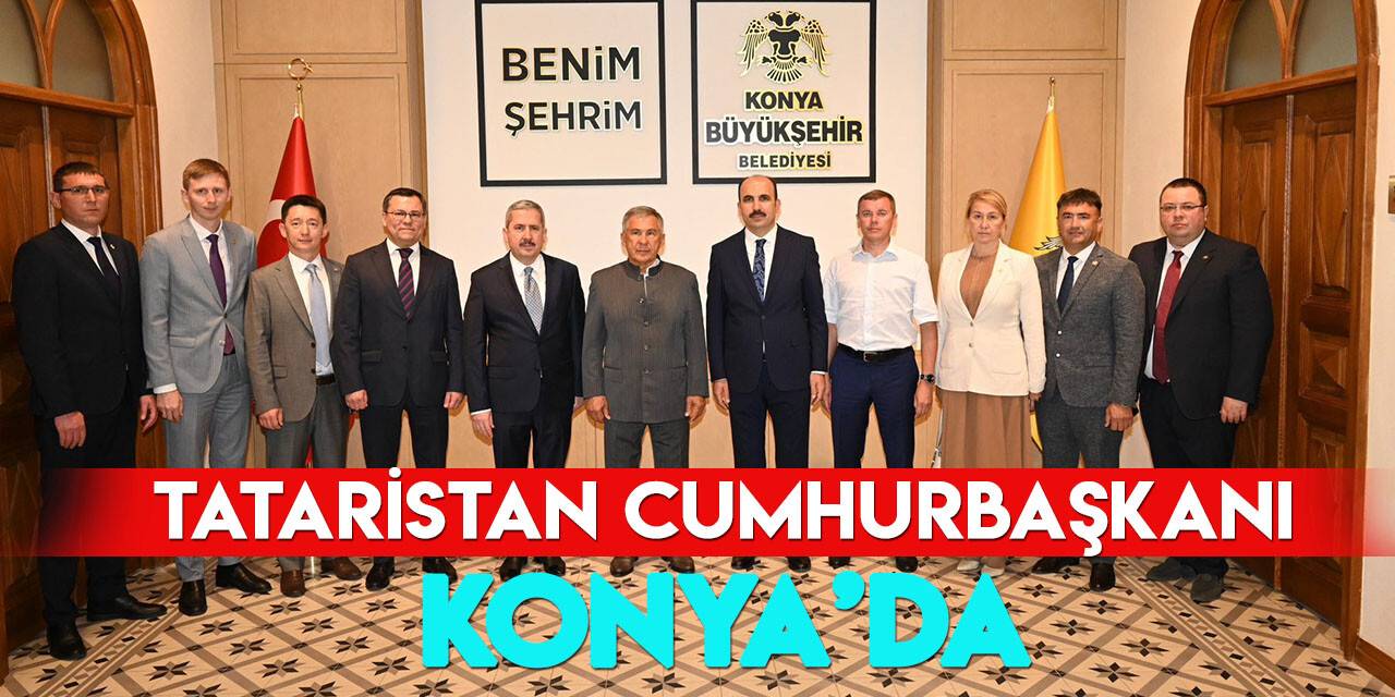 Tataristan Cumhurbaşkanı Rüstem Minnihanov, Konya'ya geldi