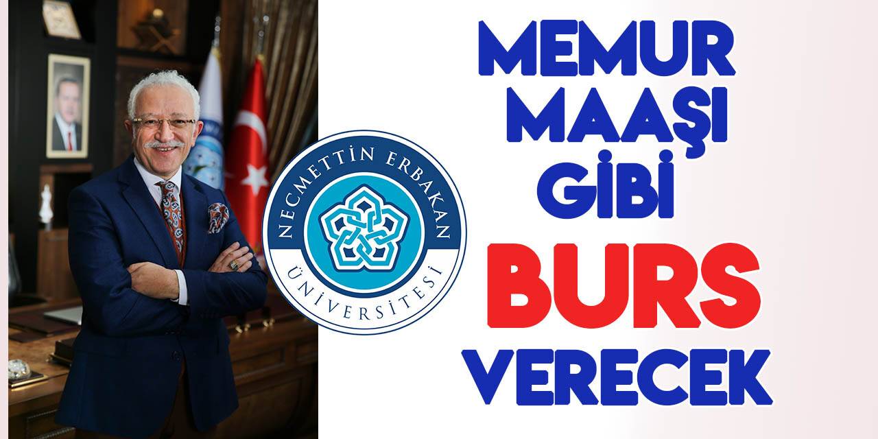 Konya Necmettin Erbakan Üniversitesini tercih eden öğrencilere memur maaşı gibi burs