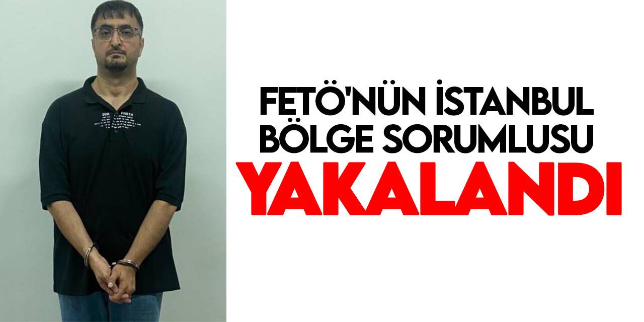 FETÖ’nün sözde hava kuvvetleri komutanlığı İstanbul bölge sorumlusu yakalandı