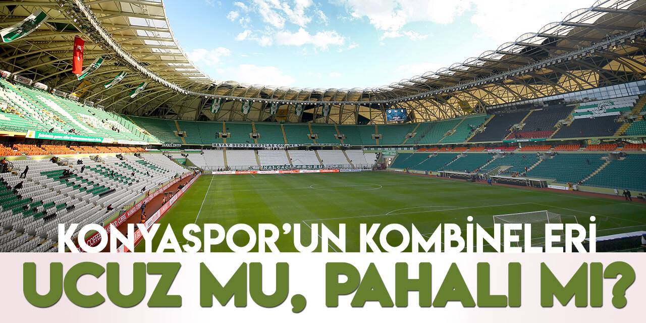 Konyaspor'un yeni sezon kombine fiyatları ucuz mu, pahalı mı?