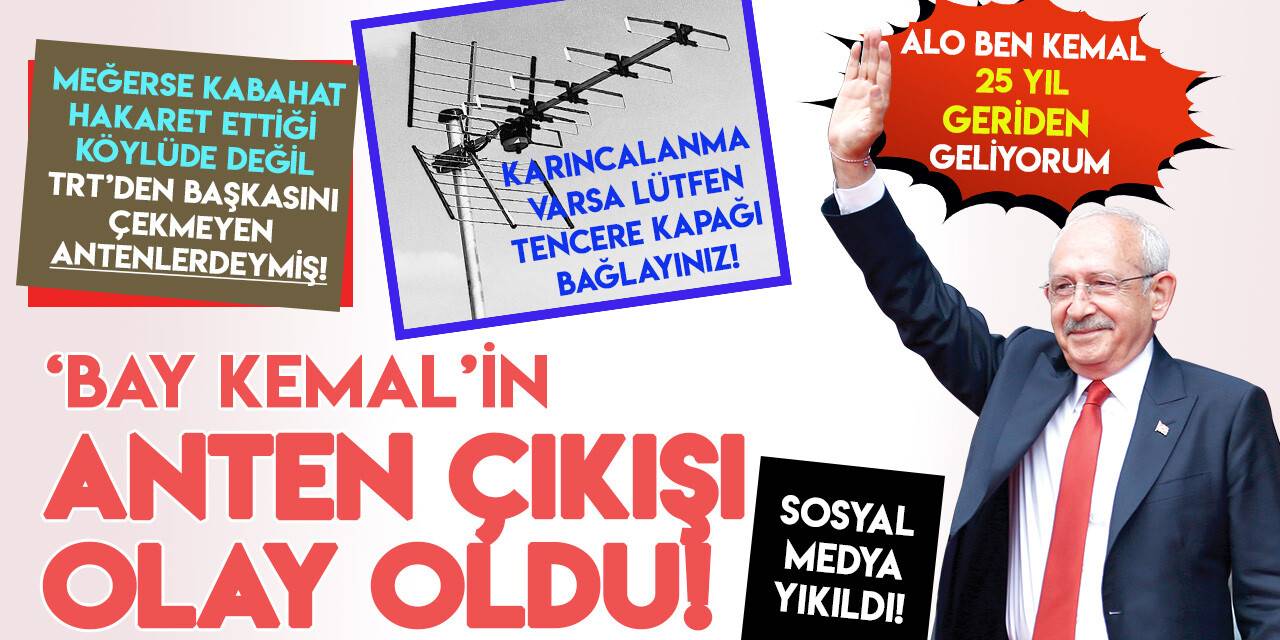 Kemal Kılıçdaroğlu seçim hezimetini "anten"e bağladı!