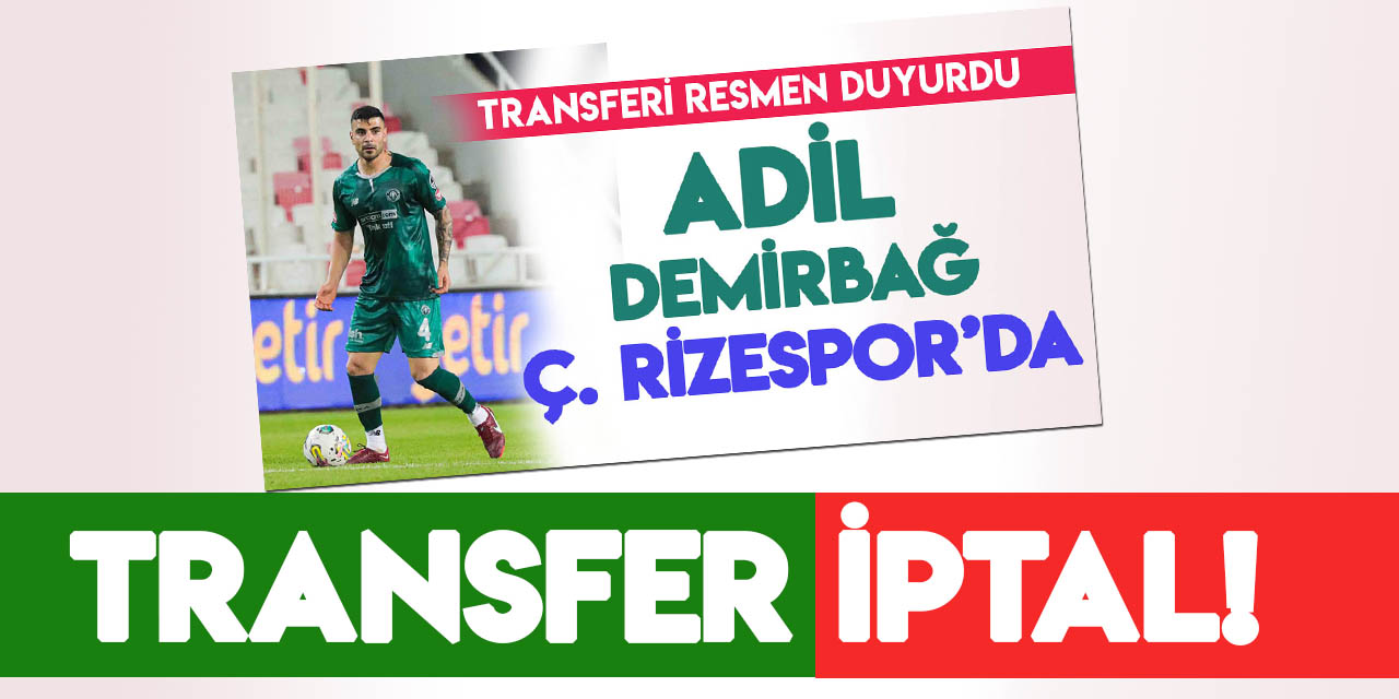 Konyasporlu Adil Demirbağ'ın Çaykur Rizespor'a transferi iptal oldu!
