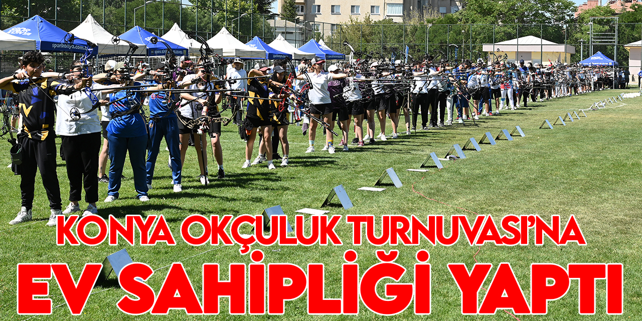 Konya'da Türkiye geneli Okçuluk Turnuvası düzenlendi