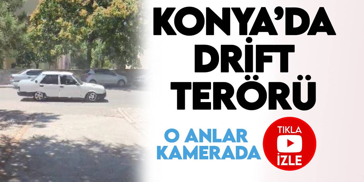 Konya’da trafiğe açık sokakta drift terörü kamerada