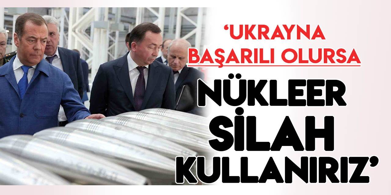 Rusya'dan tehdit: “Ukrayna’nın taarruzu başarılı olursa nükleer silah kullanırız”