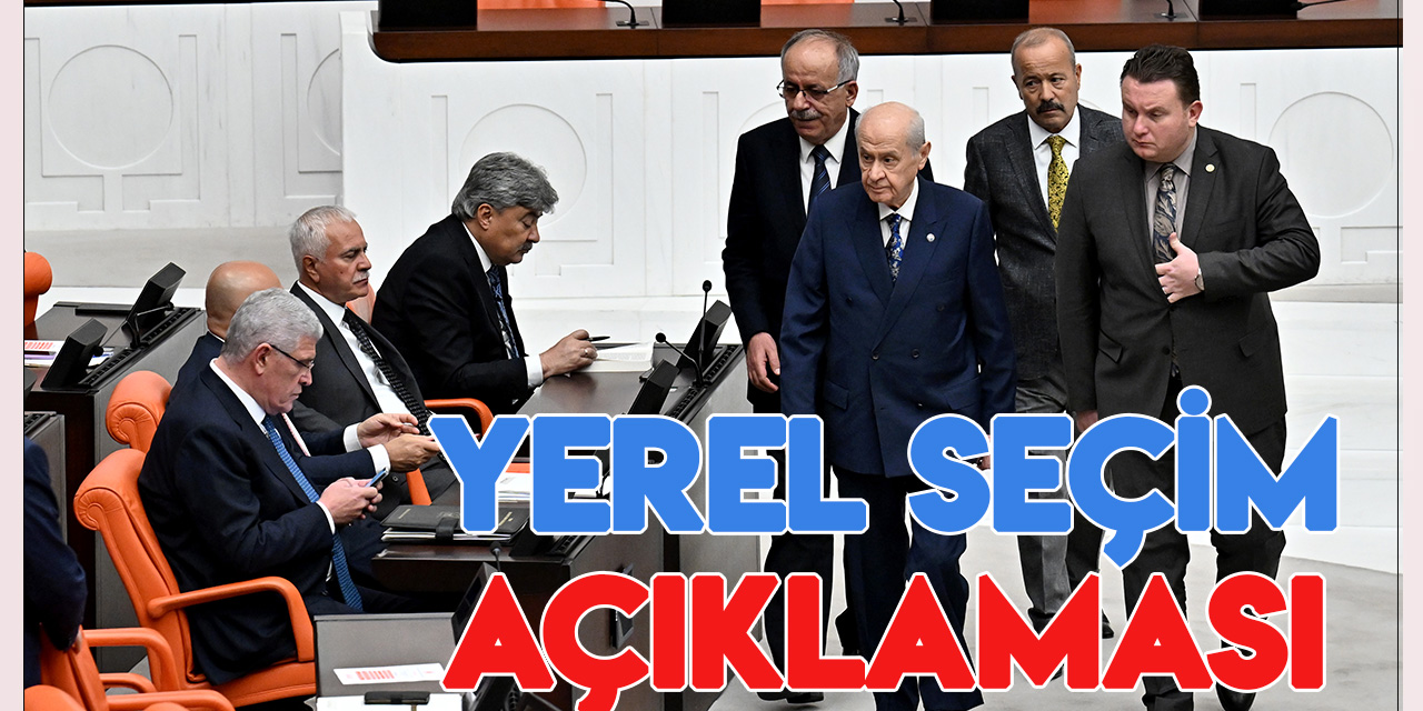MHP Genel Başkanı Bahçeli'den dikkat çeken "yerel seçim" açıklaması!