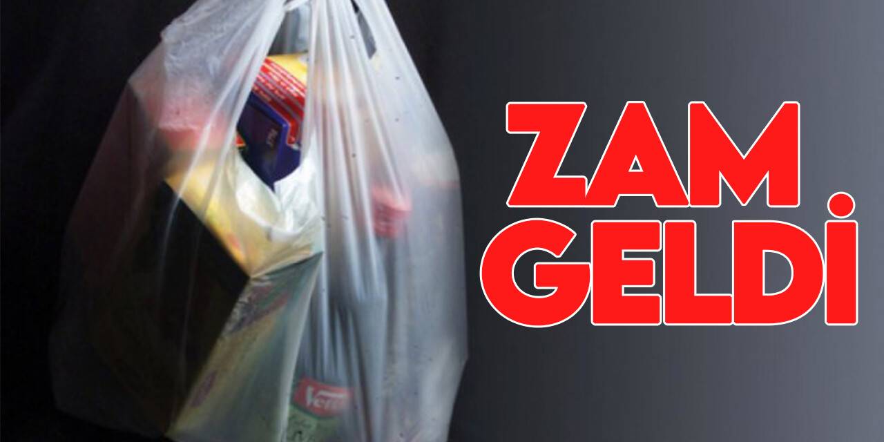 Plastik poşete zam geldi
