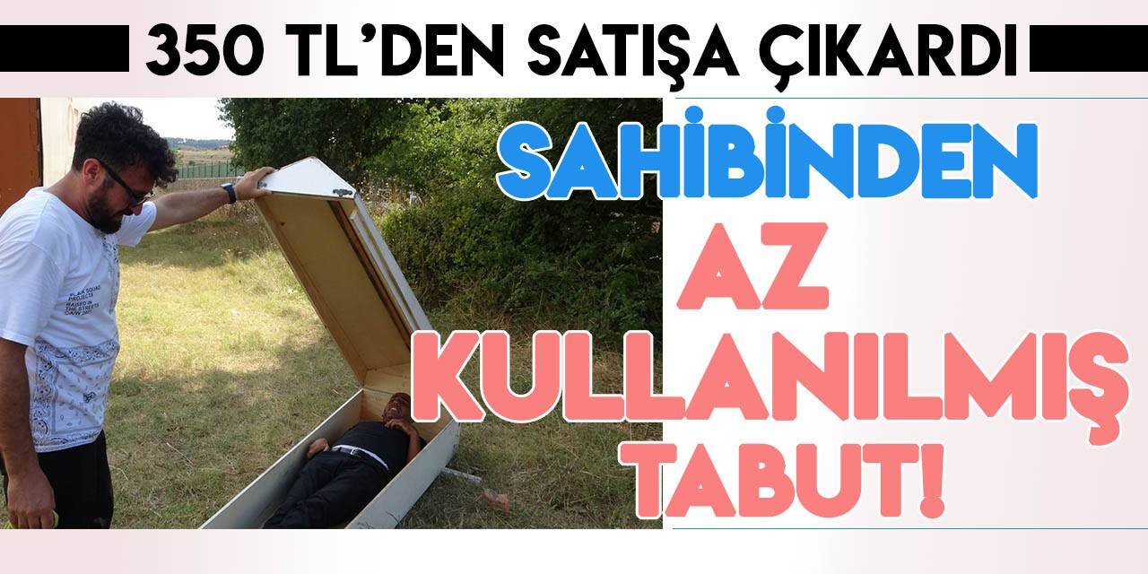 Sahibinden "satılık az kullanılmış tabut" ilanı şaşırttı!
