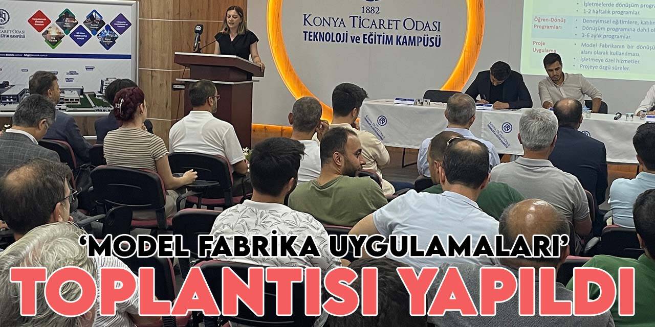 Konya'da Model Fabrika Uygulamaları bilgilendirme toplantısı yapıldı