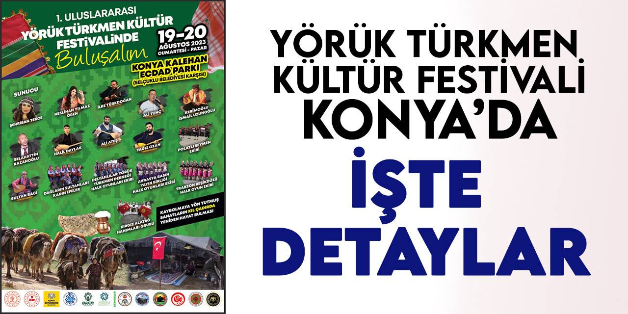 1. Uluslararası Yörük Türkmen Kültür Festivali Konya'da! İşte festivalin detayları