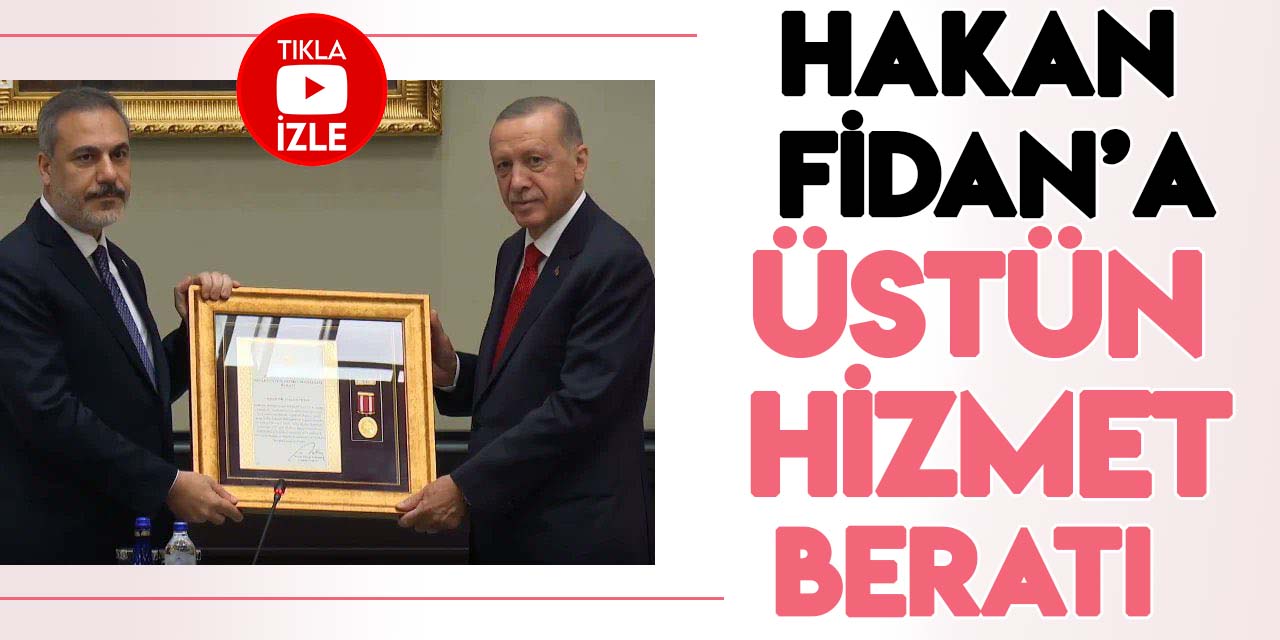 Cumhurbaşkanı Erdoğan'dan Hakan Fidan’a ’Devlet Üstün Hizmet Madalyası Beratı’