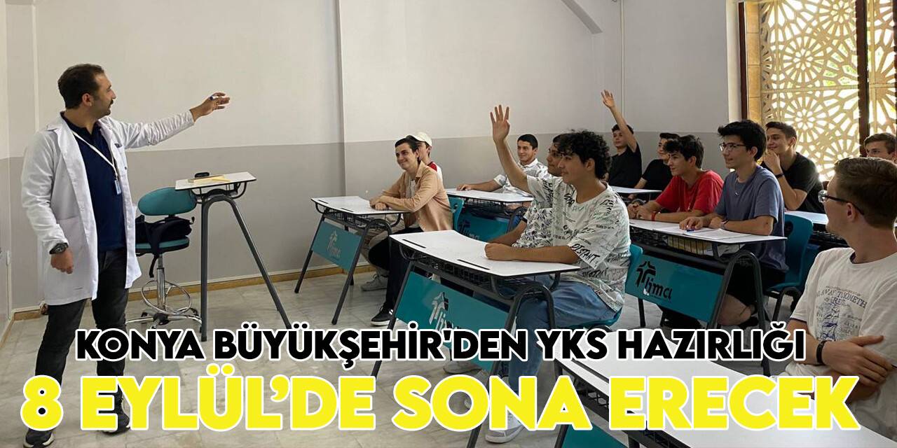 Konya Büyükşehir öğrencileri YKS'ye hazırlıyor: 8 Eylül’de sona erecek