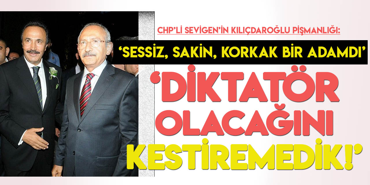 Kılıçdaroğlu'nu CHP'ye kaydeden Mehmet Sevigen'den büyük pişmanlık: "Diktatör olacağını kestiremedik!"