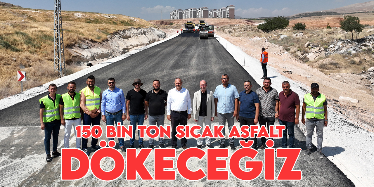 Selçuklu Belediye Başkanı Ahmet Pekyatırmacı: 150 bin ton sıcak asfalt dökeceğiz