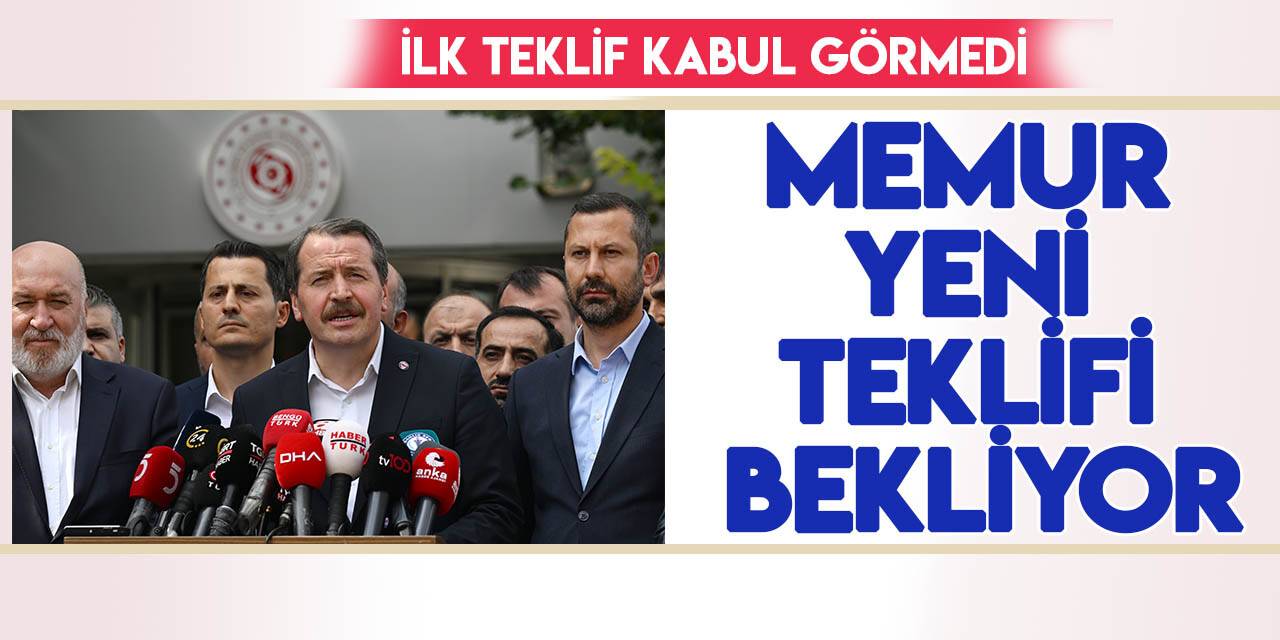 Memur ve memur emeklisi yeni zam teklifini bekliyor