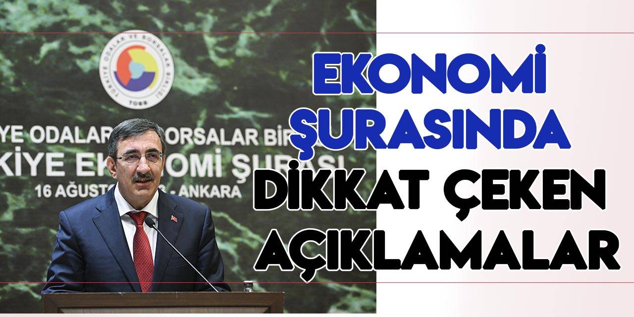 Cumhurbaşkanı Yardımcısı Yılmaz'dan ekonomi şurasında dikkat çeken mesajlar
