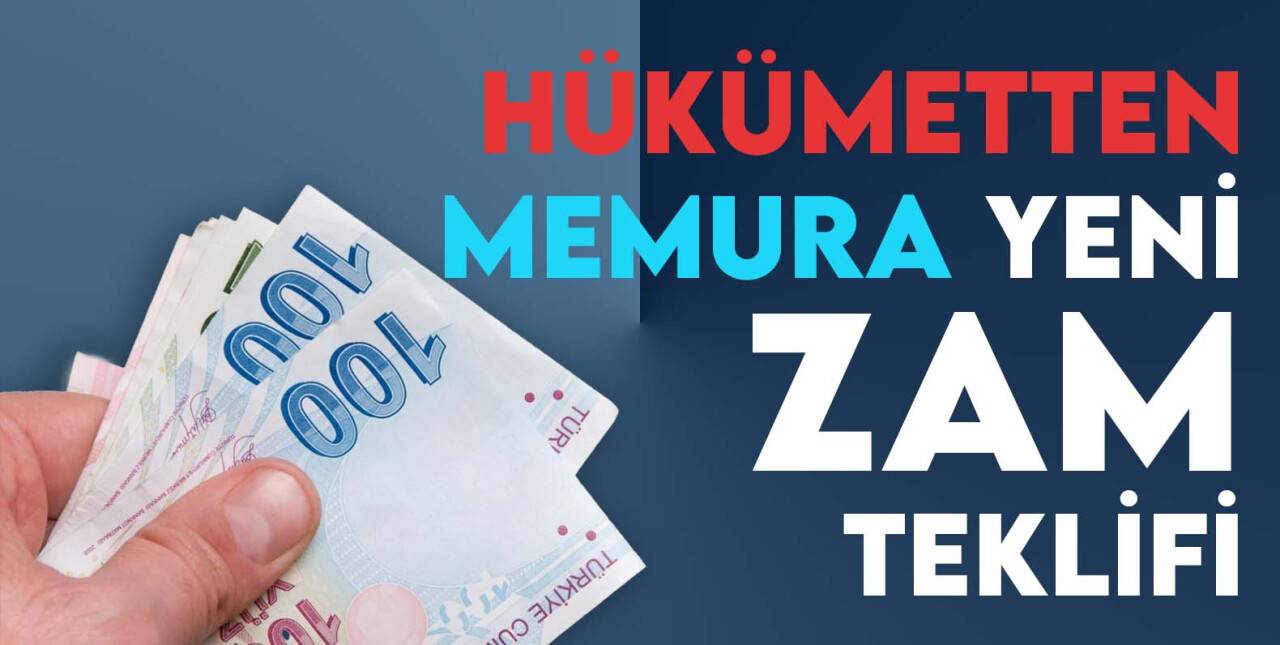 Memur ve memur emeklileri için ikinci zam teklifi belli oldu