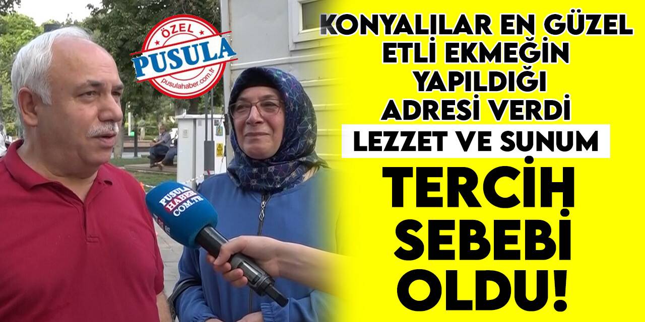 Konyalılar en güzel etli ekmeğin yapıldığı adresi verdi-Lezzet ve sunum tercih sebebi oldu!